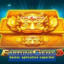 baixar aplicativo superbet